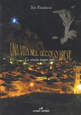 UNA VITA NEL SECOLO BREVE TOTO' RANDAZZO ANTARES EDITRICE Con dedica e autografo