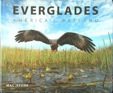 EVERGLADES: AMERICA'S WETLAND STONE MAC UNIVERSITY PRESS OF FLORIDA 2014 