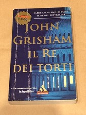 LIBRI RIVISTE GIORNALI JOHN GRISHAM IL RE DEI TORTI