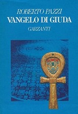 VANGELO DI GIUDA - ROBERTO PAZZI - 1 ED. GARZANTI 1989