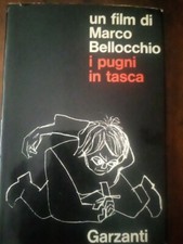 Un film di Marco Bellocchio. I pugni in tasca - Garzanti 1967