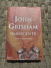 INNOCENTE Una storia vera John Grisham Ed. Mondadori 2006