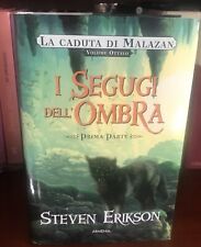 Steven Erikson I segugi dell'ombra Prima Parte. La caduta di Malazan vol. 8
