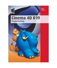 Cinema 4D R19: Praxiseinstieg