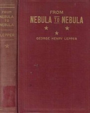 From Nebula to Nebula of the dynamics of the heavens. . George Henry Lepper. 191