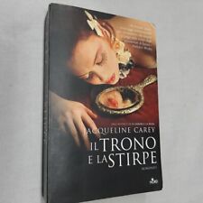 (Jacqueline Carey) Il trono e la stirpe 2009 Editrice Nord