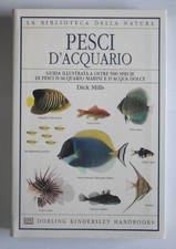 PESCI D'ACQUARIO di DICK MILLS - GUIDA ILLUSTRATA A OLTRE 500 SPECIE DEL MONDO