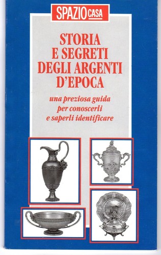 Storia segreti degli argenti - e,