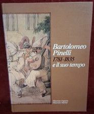 BARTOLOMEO PINELLI 1781-1835 E IL SUO TEMPO di FAGIOLO/MARINI - ROMA 1983