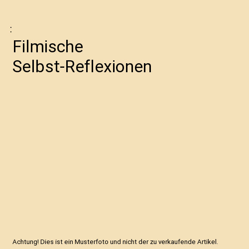 Filmische selbst reflexionen - filmische, selbst-reflexionen