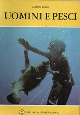 Uomini e pesci Gianni Roghi Sperling & Kupfer editori
