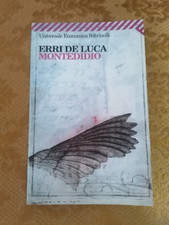 ERRI DE LUCA - MONTEDIDIO ED. FELTRINELLI 2010