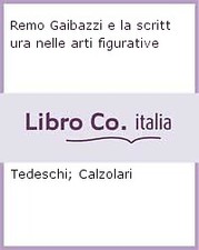 Remo Gaibazzi e la scrittura