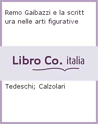 Remo gaibazzi scrittura - gaibazzi,