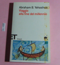 LIBRO ABRAHAM B. YEHOSHUA VIAGGIO ALLA FINE DEL MILLENNIO EINAUDI ET SCRITTORI