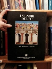 I Signori del Po - Gianni Guadalupi - Franco Maria Ricci 2002