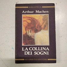 Arthur Machen. La collina dei sogni. Reverdito, 1988