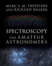 Spectroscopy for Amateur Astronomers: Recording, Processing, Analysis and Interp