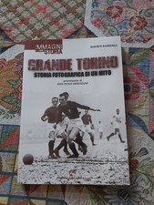 Libro Brossurato Immagini della Storia Grande Torino Storia Fotografica del Mito
