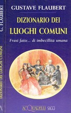 Dizionario dei luoghi comuni. . Flaubert Gustave. 1996. .