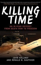 Killing Time: An 18-Year Odyssey from Death Row to Freedom