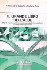 IL GRANDE LIBRO DELL'ALOE  BASSETTI ALESSANDRO - SALA STEFANO ZUCCARI 2003