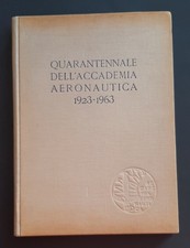 Quarantennale dell’Accademia Aeronautica 1923-1963 Edizione originale ufficiale