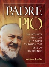 Padre Pio: An Intimate