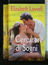 IL CERCATORE DI SOGNI. Elizabeth Lowell. Mondolibri.