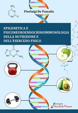 Libri De Pascalis Pierluigi - Epigenetica E Psiconeuroendocrinoimmunologia Della