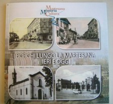 MARTESANA MEMORIA CULTURA   I BORGHI LUNGO LA MARTESANA IERI E OGGI