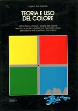 Teoria e uso del colore - Luigina De Grandis (Arnoldo Mondadori Editore) [1984]