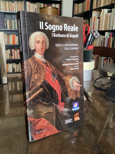 Sogno reale borboni di - il,