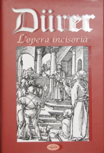 Durer opera incisoria - l'opera,