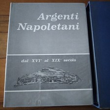 ARGENTI NAPOLETANI dal XVI al XIX SECOLO E. C. Catello Ed. Banco di Napoli Libro