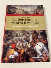 LA SERENISSIMA CONTRO IL MONDO