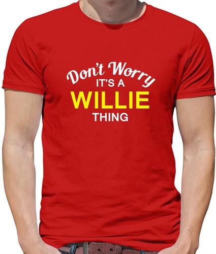 Don worry un - don't, willie