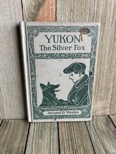 Vintage Book Yukon The Silver Fox Arland Weeks Child Fiction Hardcover 1929