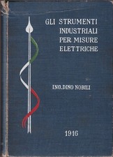 Nobili - Gli Strumenti Industriali per Misure Elettriche - 1916 Elettricità 