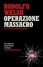 OPERAZIONE MASSACRO  - WALSH