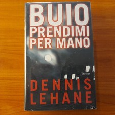Buio prendimi per mano - Dennis Lehane - (Sigillato)