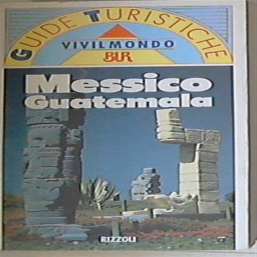 Messico guatemala - aa.vv.,