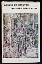 Simone de Beauvoir - La forza delle cose Traduzione Bianca Garufi - Einaudi 1966