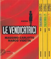 Massimo Carlotto LE VENDICATRICI QUADRILOGIA COMPLETA KSENIA EVA SARA LUZ Ottimi