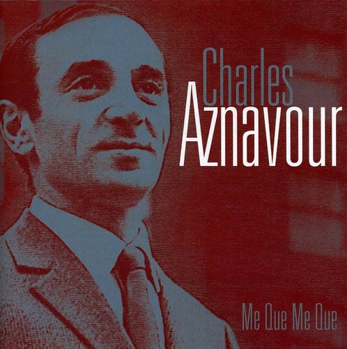 Charles aznavour que - charles, me
