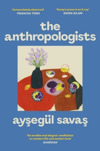 The anthropologists aysegul - the, by