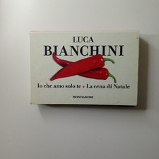 Luca Bianchini  - Io che amo solo te + La cena di Natale  - Mondadori
