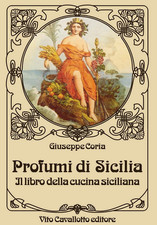 Profumi Di Sicilia. Il Libro