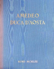 AMEDEO DUCA D'AOSTA AA.VV. ISTITUTO DEL NASTRO AZZURRO 1953 