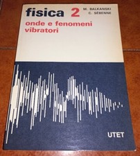 BALKANSKI SEBENNE SÉBENNE FISICA 2 ONDE E FENOMENI VIBRATORI I ED. UTET 1974